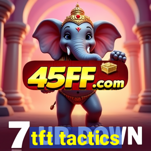 tft tactics